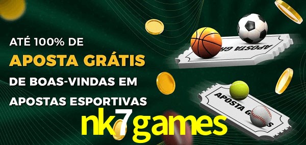 nk7games Ate 100% de Aposta Gratis
