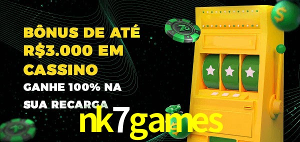 nk7games melhor bônus de depósito